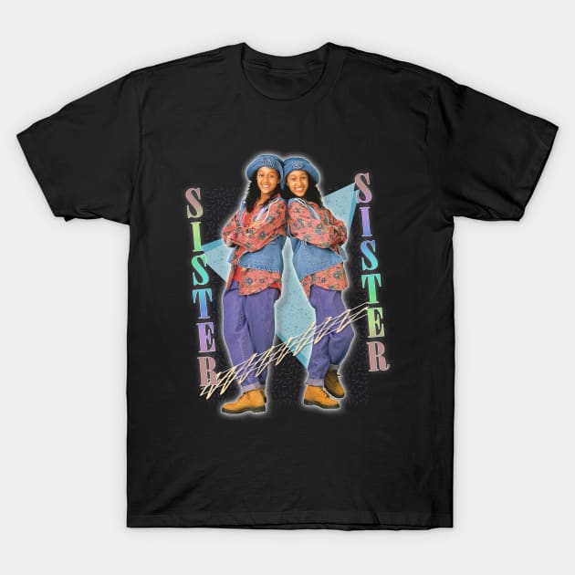 Sister, Sister - 90s Style Fan Design T-Shirt by DankFutura